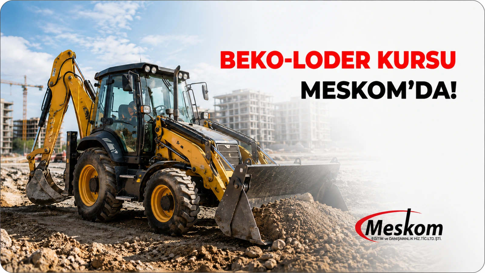 Beko loder operatörlük kursu Meskom’da