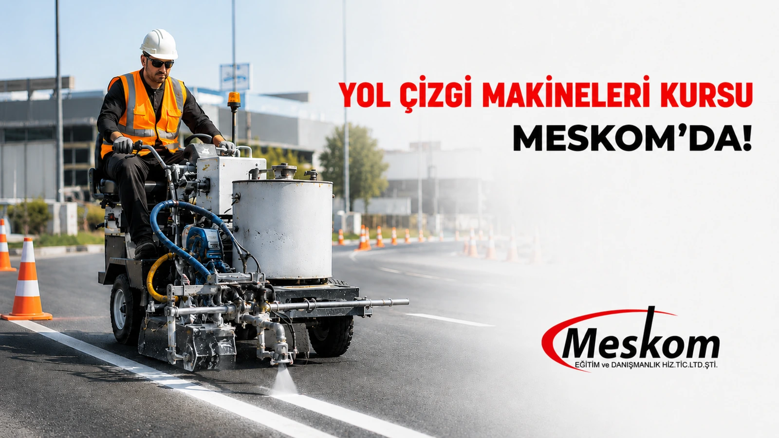 Yol çizgi iş makinesi operatörlük kursu Meskom’da